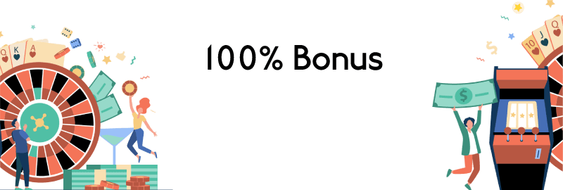 100% Bonus