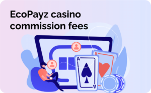 EcoPayz Casino kommissionsavgifter